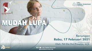 Embedded thumbnail for Mudah Lupa - Renungan Rabu, 17 Februari 2021