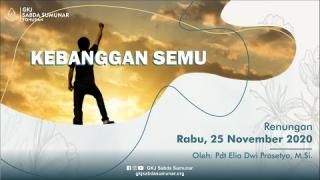 Embedded thumbnail for Kebanggaan Semu - Renungan Rabu, 25 November 2020